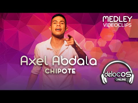 Medley Axel Abdala #Chipote | De Locos Online