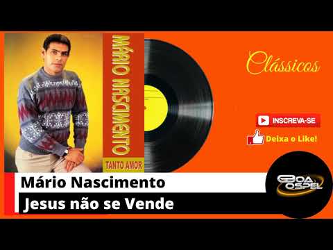 MARIO NASCIMENTO - JESUS NÃO SE VENDE