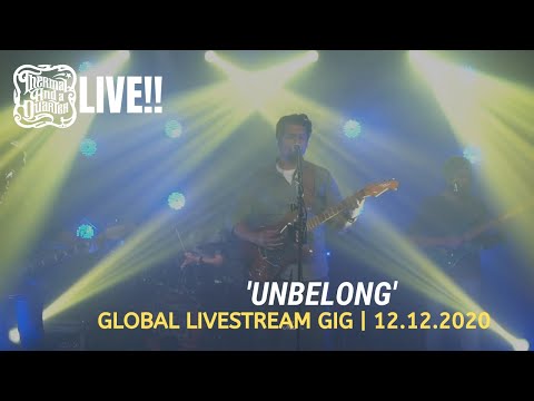 Thermal And A Quarter Live: Unbelong (Global LiveStream Gig, 12.12.2020)