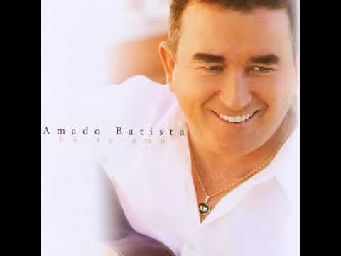 Amado Batista  - 2002   Eu te Amo   -Teimoso Demais