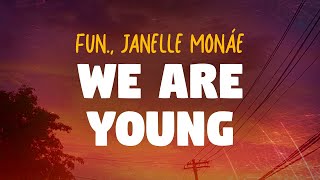 Download lagu Fun., Janelle Monáe - We Are Young (Lyrics) mp3