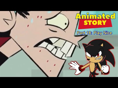 Animated Story Part 18: Play Nice