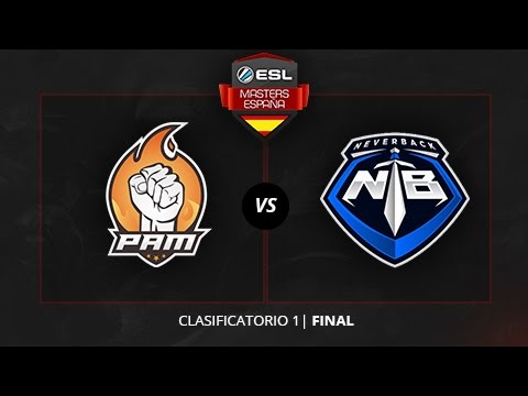 PAM eSports Club vs. NeverBack - Final - ESL Masters Madrid 2016 - Clasificatorio #1