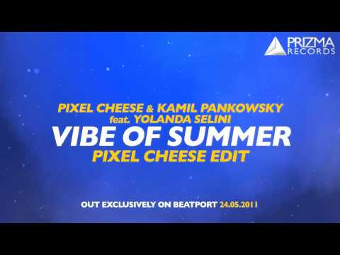 Pixel Cheese & Kamil Pankowski -  Vibe of Summer feat. Yolanda Selini (Pixel Cheese edit)