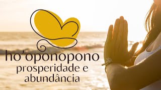 Ho’oponopono Prosperidade e Abundância!