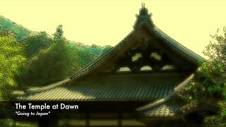 The Temple at Dawn - Going to Japan (6/9)