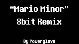 Mario Minor 8Bit Remix [Powerglove]