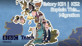 History | KS1 | KS2 | Explain This... | Migration | BBC Teach