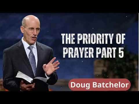 The Priority of Prayer Part 5 | Revealed Truth by Doug