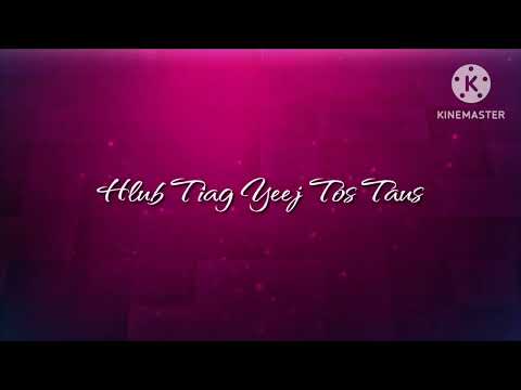 Hlub Tiag Yeej Tos Taus - MasLis Yaj (lyrics)