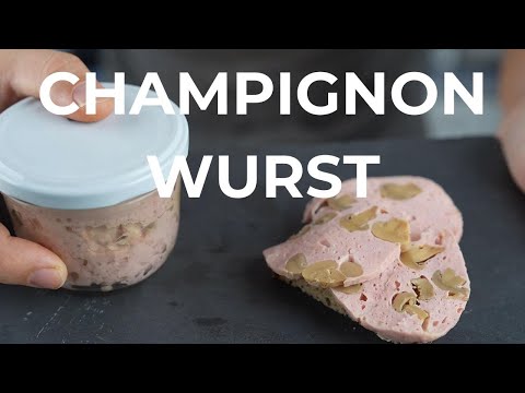 Champignonwurst selber machen - Leckere Aufschnittalternative