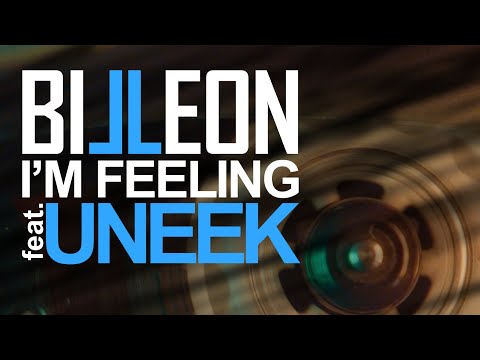 Billeon feat Uneek - I'm Feeling | Official Music Video