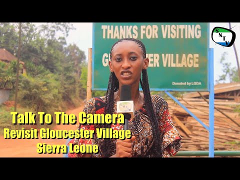Talk To The Camera - Revisit Gloucester Village - Sierra Leone