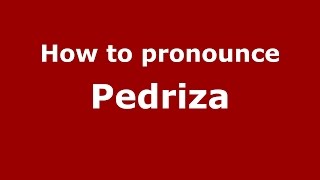 How to pronounce Pedriza