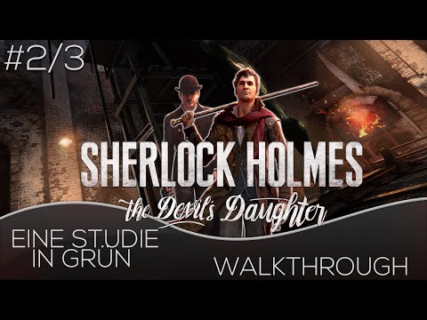 Sherlock Holmes The Devils Daughter German Walkthrough - Eine Studie in Grün 2/3 - Sherlock Guide