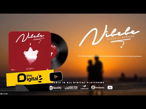 Kusah Feat Barnaba - Nibebe (Official Audio)