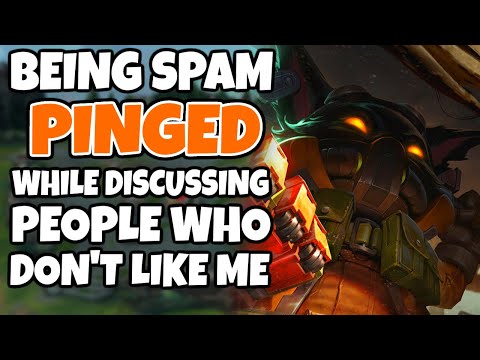 Being pinged by Jungle all game, then popping off, while talking about people who dislike me