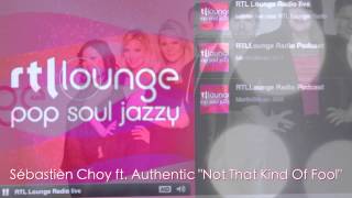 RTL Lounge plays: Sébastièn Choy ft. Authentic 