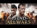To End All Wars FULL MOVIE | War Movie | Kiefer Sutherland | The Midnight Screening