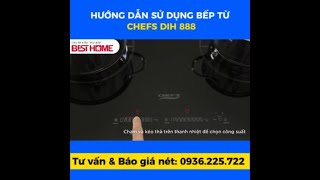 Hướng dẫn sử dụng bếp từ Chefs DIH 888 chuẩn hãng giúp nâng cao hiệu suất sử dụng| Besthome