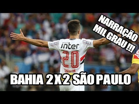 BAHIA 2 X 2 SÃO PAULO - NARRAÇÃO MIL GRAU