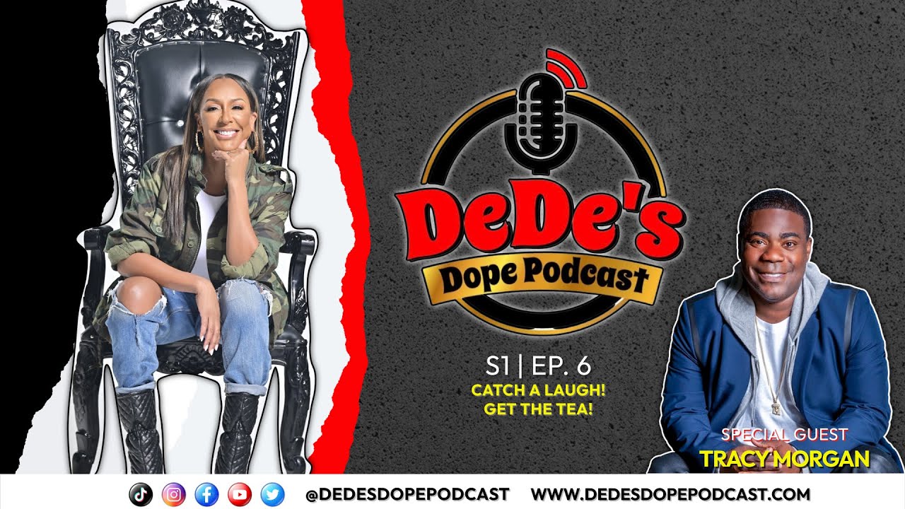 S1: Ep 6 🎥 Tracy Morgan Drops Gems & Reminds Everyone to Value Life Not Money on DeDe's Dope Podcast