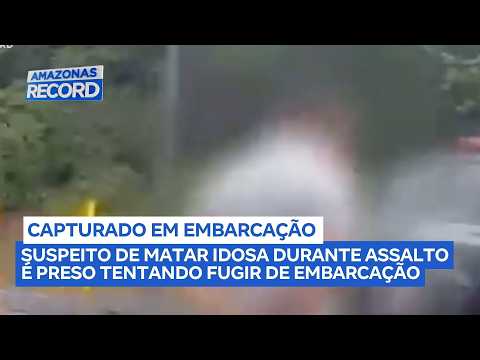 Suspeito de matar idosa durante assalto é preso tentando fugir de embarcação