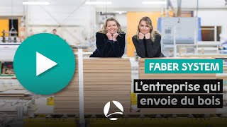 Faber System, l'entreprise qui envoie du bois