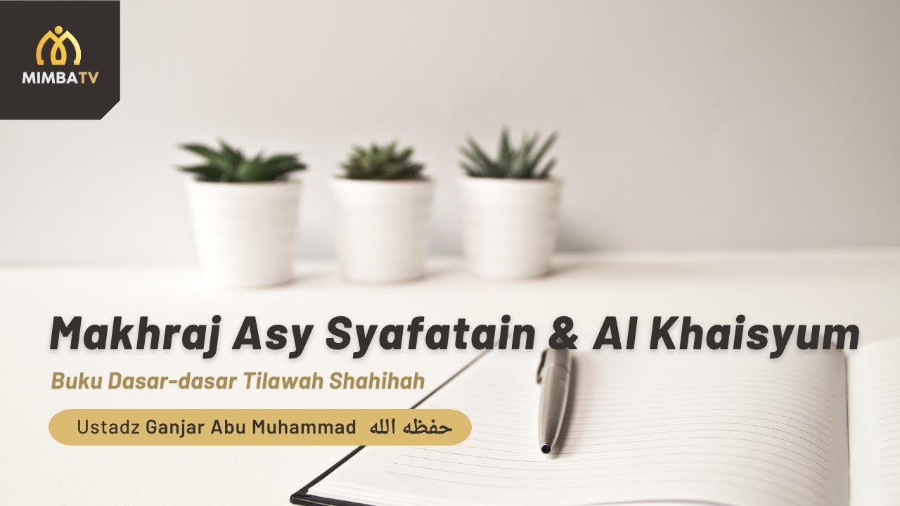 [LIVE] Simak Sekarang!   Pembahasan: Dasar-dasar Tilawah Shahihah: Makhraj Asy …