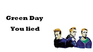 Green Day - You Lied (lyrics)