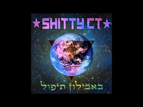 Shitty CT - Babylon will fall - שיטי סיטי - באבילון תיפול