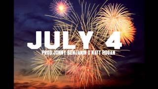 MATT HILL - July 4 (Prod. By Jonny Benjamin X Matt Hogan)