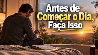 Antes de Começar o Dia, Faça Isso