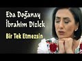Eda Doğanay amp Ibrahim Dizlek Bir Tek