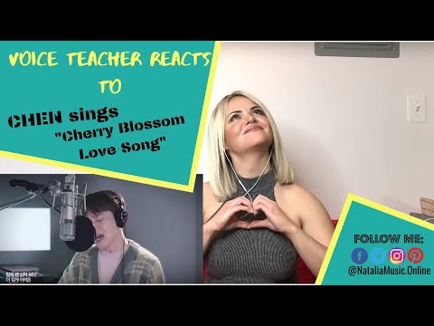 ⫷ Voice Teacher Reacts to ➠ CHEN sings Cherry Blossom Love Song  ⫸