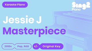Masterpiece (Piano Karaoke demo) Jessie J