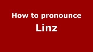 How to pronounce Linz