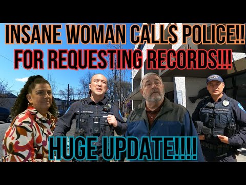 INSANE WOMAN CALLS POLICE!! FOR REQUESTING RECORDS!!! HUGE UPDATE!!!!
