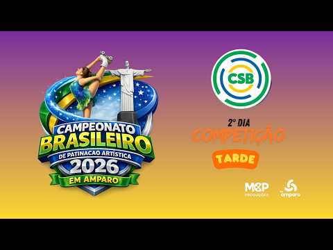 CAMPEONATO BRASILEIRO DE PATINAÇÃO ARTISTICA 2026 EM AMPARO - 2° DIA TARDE