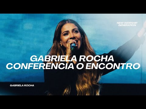 Gabriela Rocha Ministração - Conferência O Encontro (Live)