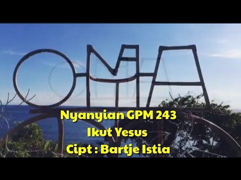 Nyanyian GPM 243 _ Ikut Yesus