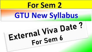 GTU 2nd Semester New Syllabus | External Viva Exam of Sem 6
