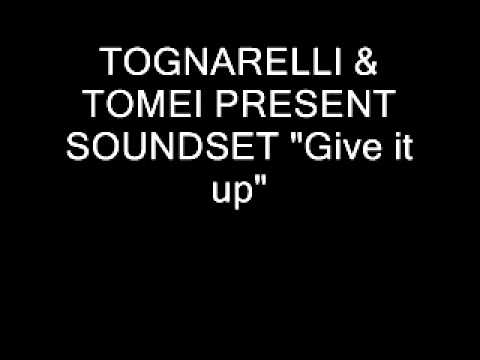 TOGNARELLI & TOMEI present SOUNDSET - Give it up