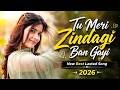 Tu Meri Zindagi Ban Gayi ️ New Romantic Love Song 2026 Hindi Love Song 2026 90s Song