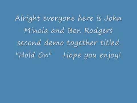 Hold On (unfinished) demo by John Minoia and Ben Rodgers