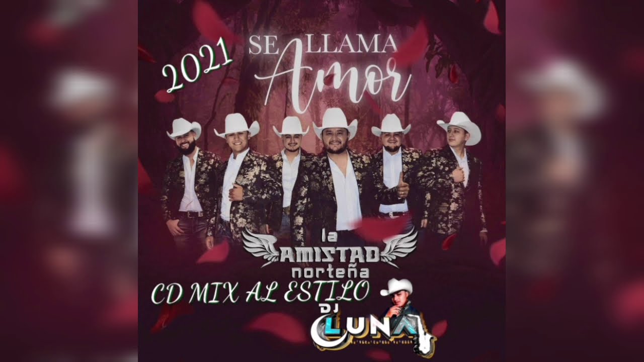 CD MIX La Amistad Norteña 2021 AL ESTILO DJ LUNA