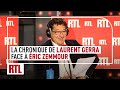 La chronique de Laurent Gerra face à Eric Zemmour