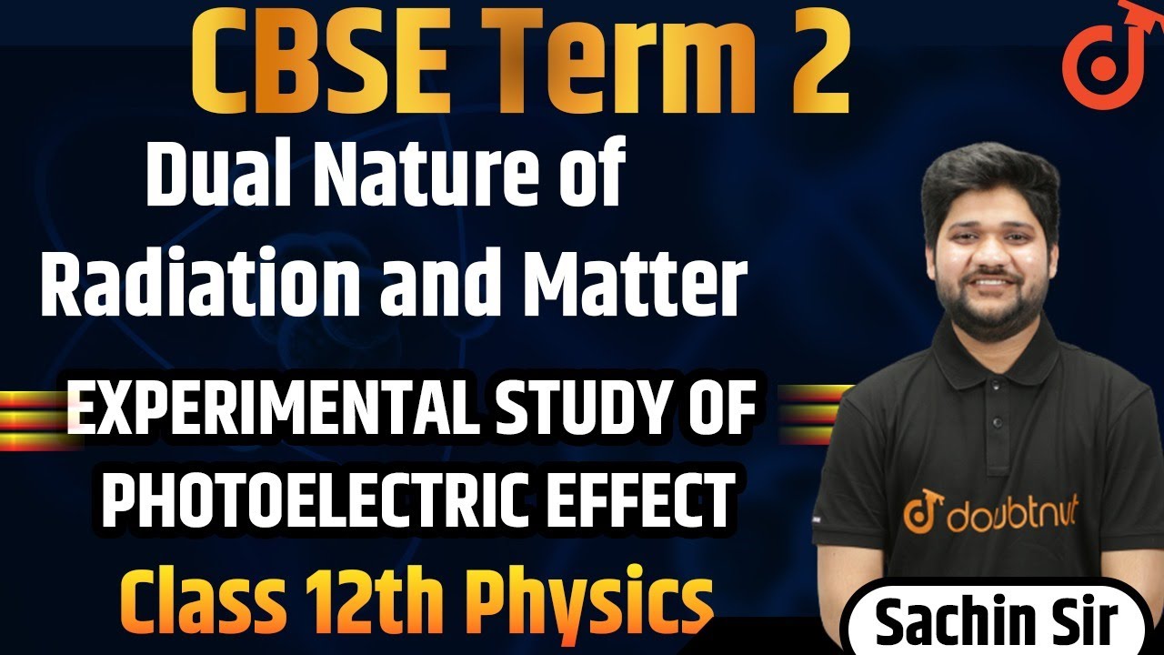 Dual Nature of Radiation & Matter | Experimental Study of Photoelectric Effect | CBSE Board 2022