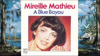 A Blue Bayou - Mireille Mathieu