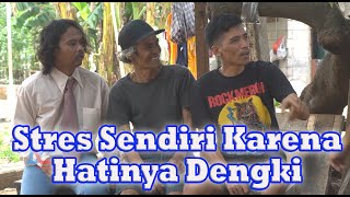 Download lagu Stres Sendiri Karena Hatinya Dengki mp3